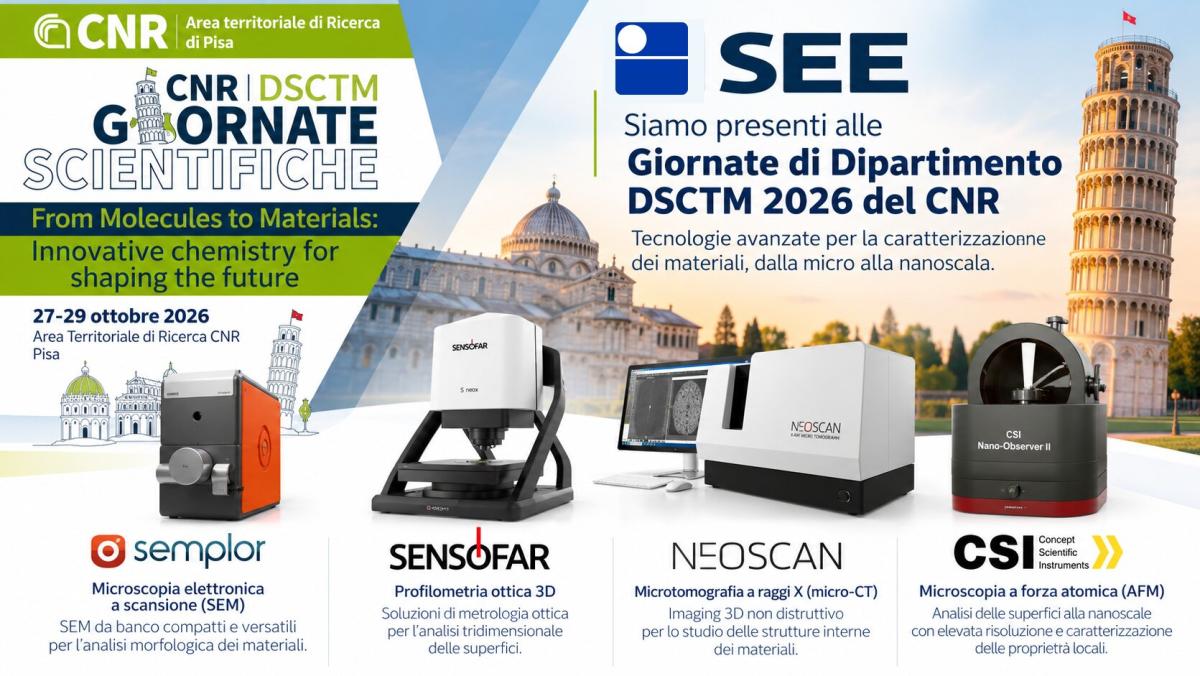 SEE alle Giornate Scientifiche CNR DSCTM 2026 a Pisa con le tecnologie Semplor SEM, Sensofar S neox, NEOSCAN micro-CT e CSI Nano-Observer II AFM