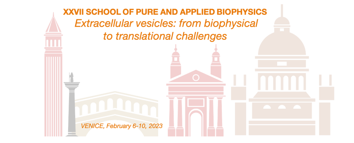 XXVII SCHOOL OF PURE AND APPLIED BIOPHYSICS - Extracellular Vesicles: from biophysical to translational challenges